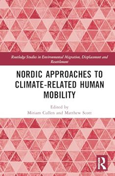 portada Nordic Approaches to Climate-Related Human Mobility (Routledge Studies in Environmental Migration, Displacement and Resettlement) (in English)