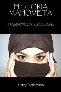 portada Historia Mahometa - Prawdziwe Oblicze Islamu (en Polaco)