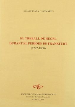 portada El Treball de Hegel Durant el Període de Frankfurt: 1797-1800 (Fora Col·Lecció) (en Catalá)