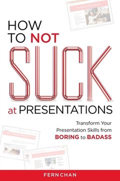 portada How to NOT Suck at Presentations (in English)