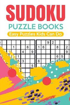portada Sudoku Puzzle Books Easy Puzzles Kids Can Do (en Inglés)