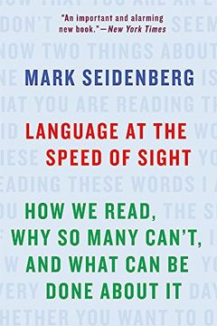 portada Language at the Speed of Sight: How we Read, why so Many Can't, and What can be Done About it (in English)