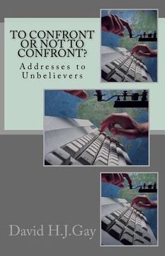 portada To Confront or Not to Confront?: Addresses to Unbelievers (en Inglés)