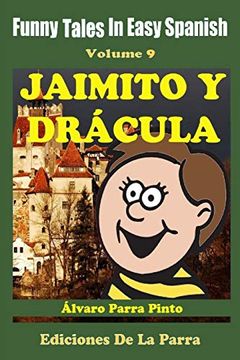 portada Funny Tales in Easy Spanish 9: Jaimito y Drácula: Volume 9 (Spanish Reader for Beginners) (in Spanish)