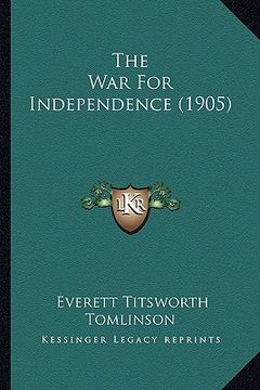 portada the war for independence (1905) (in English)