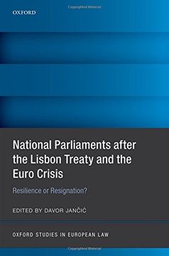 portada National Parliaments after the Lisbon Treaty and the Euro Crisis: Resilience or Resignation? (Oxford Studies in European Law)