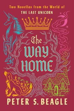 portada The way Home: Two Novellas From the World of the Last Unicorn (in English)