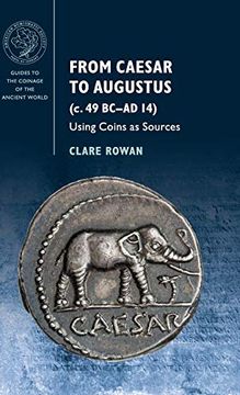 portada From Caesar to Augustus (c. 49 Bc-Ad 14): Using Coins as Sources (Guides to the Coinage of the Ancient World) (en Inglés)