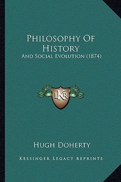 portada philosophy of history: and social evolution (1874) (in English)