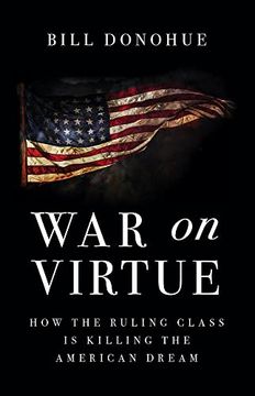 portada War on Virtue: How the Ruling Class is Killing the American Dream (en Inglés)