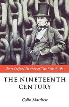 portada The Nineteenth Century: The British Isles 1815-1901 (Short Oxford History of the British Isles) (en Inglés)