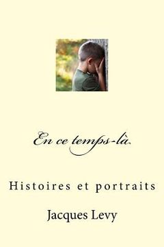portada En ce temps-là: Histoires et portraits (en Francés)