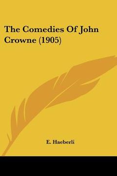 portada the comedies of john crowne (1905) (en Inglés)
