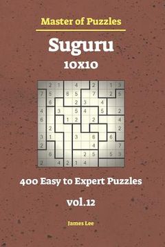 portada Master of Puzzles - Suguru 400 Easy to Expert 10x10 Vol.12 (en Inglés)
