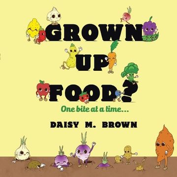 portada Grown Up Food?: One bite at a time... (en Inglés)