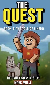 portada The Quest: The Untold Story of Steve, Book One: The Tale of a Hero (An Unofficial Minecraft Book for Kids Ages 9 - 12 (Preteen) (en Inglés)