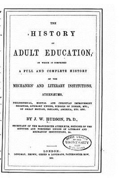 portada The History of Adult Education, In which is Comprised a Full and Complete (en Inglés)