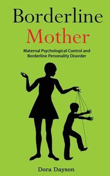 portada Borderline Mother: Maternal Psychological Control and Borderline Personality Disorder (en Inglés)