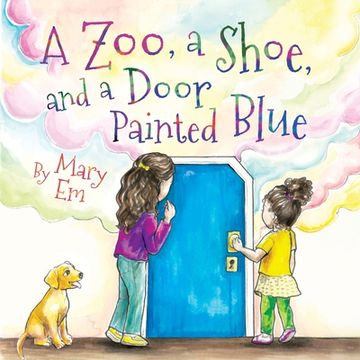 portada A Zoo, a Shoe, and a Door Painted Blue (en Inglés)