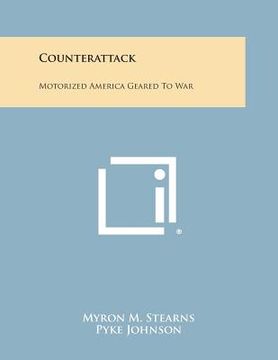portada Counterattack: Motorized America Geared to War (in English)