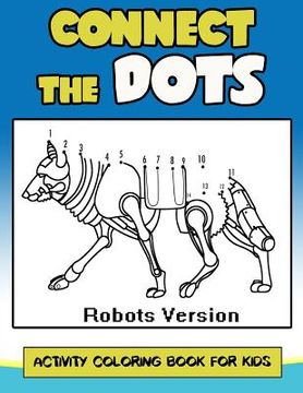 portada Connect The Dots Activity Coloring Book For Kids: Children Activity Connect the dots, Coloring Book for Kids Ages 2-4 3-5 (in English)