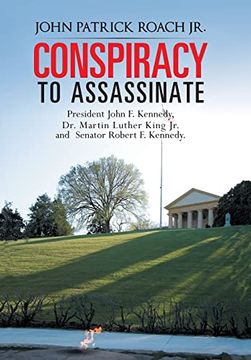 portada Conspiracy to Assassinate President John f. Kennedy, dr. Martin Luther King jr. And Senator Robert f. Kennedy, 