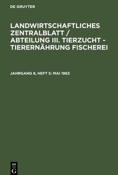portada Landwirtschaftliches Zentralblatt / Abteilung Iii. Tierzucht - Tierernährung Fischerei, Jahrgang 8, Heft 5, mai 1963 (in German)