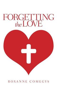portada Forgetting the Love