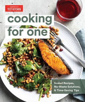 portada Cooking for One: Scaled Recipes, No-Waste Solutions, and Time-Saving Tips (en Inglés)