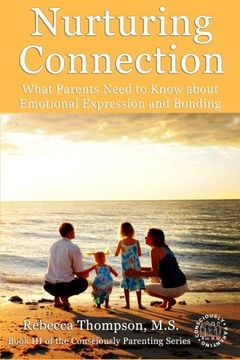 portada Nurturing Connection: What Parents Need to Know About Emotional Expression and Bonding (Consciously Parenting) 