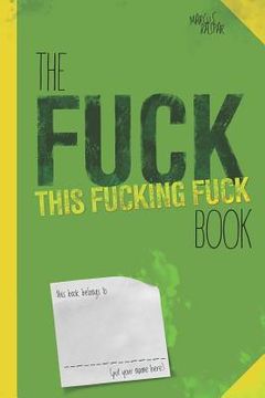 portada The fuck this fucking fuck book (en Inglés)