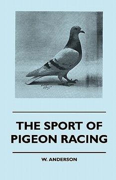 the sport of pigeon racing (en Inglés)
