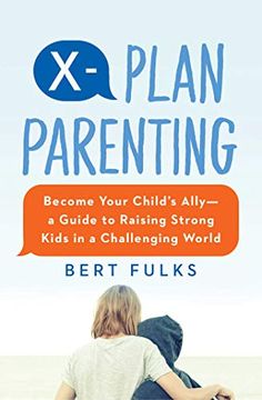 portada X-Plan Parenting: Become Your Child's Ally―A Guide to Raising Strong Kids in a Challenging World (en Inglés)