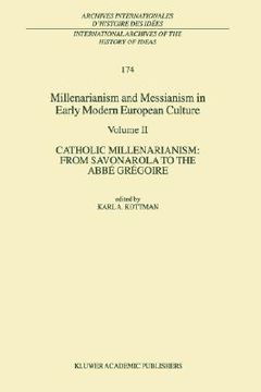 portada millenarianism and messianism in early modern european culture volume ii: catholic millenarianism: from savonarola to the abbe gregoire (en Inglés)
