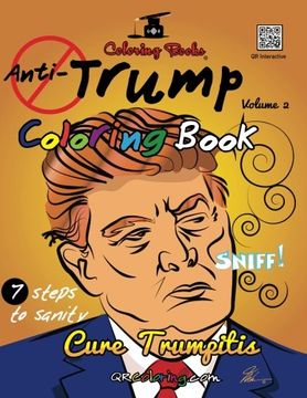 portada The Anti-Trump Coloring Book: #CureLIFEwithaCrayon (QR Coloring Books) (Volume 2)