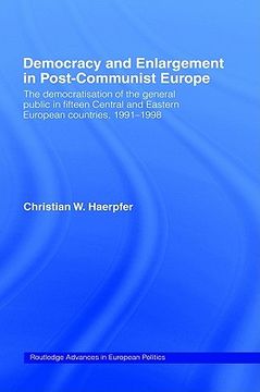 portada democracy and enlargement in post-communist europe: the democratisation of the general public in 15 central and eastern european countries, 1991-1998 (in English)