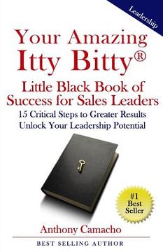 portada Your Amazing Itty Bitty Little Black Book of Success for Sales Leaders: 15 Critical Steps to Greater Results in Unlocking Your Leadership Potential (in English)