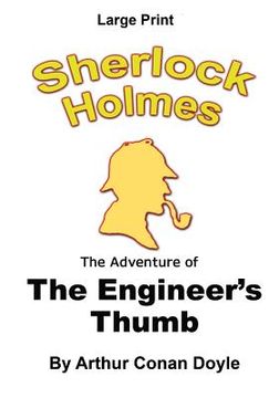 portada The Adventure of the Engineer's Thumb: Sherlock Holmes in Large Print
