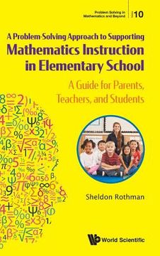 portada Problem-Solving Approach to Supporting Mathematics Instruction in Elementary School, A: A Guide for Parents, Teachers, and Students (en Inglés)