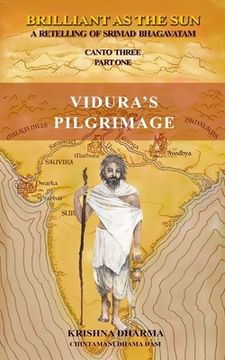 portada Brilliant As The Sun: A retelling of Srimad Bhagavatam: Canto Three Part One: Vidura's Pilgrimage (en Inglés)