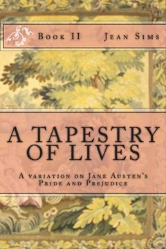 portada A Tapestry of Lives, Book 2: A Variation on Jane Austen's Pride and Prejudice (en Inglés)