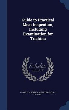 portada Guide to Practical Meat Inspection, Including Examination for Trichina