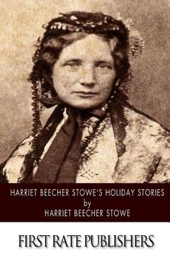 portada Harriet Beecher Stowe's Holiday Stories (in English)