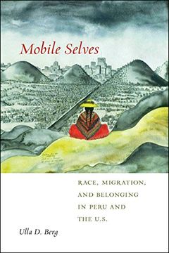 portada Mobile Selves: Race, Migration, and Belonging in Peru and the U. Se (Social Transformations in American Anthropology) (in English)