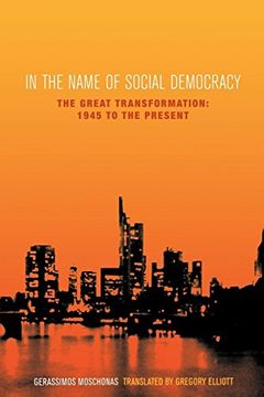 portada In the Name of Social Democracy: The Great Transformation, 1945 to the Present: The Great Transformation From 1945 to the Present (en Inglés)