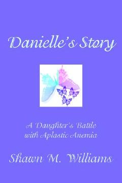 portada danielle's story: a daughter's battle with aplastic anemia