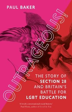 portada Outrageous!: The Story of Section 28 and Britain's Battle for LGBT Education (in English)