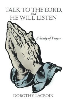 portada Talk to the Lord, and He Will Listen: A Study of Prayer