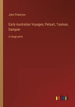 portada Early Australian Voyages; Pelsart, Tasman, Dampier: in large print (in English)