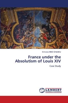 portada France under the Absolutism of Louis XIV (en Inglés)